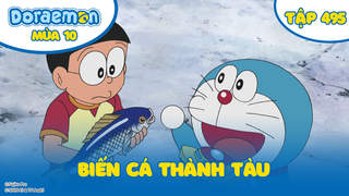 Doraemon S10 - Tập 495: Biến cá thành tàu