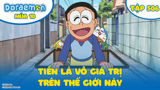 Doraemon S10 - Tập 506: Tiền là vô giá trị trên thế giới này