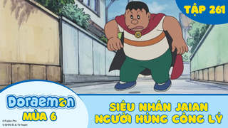 Doraemon S6 - Tập 261: Siêu nhân Jaian. Người hùng công lý