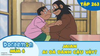Doraemon S6 - Tập 263: Jaian, ai đã đánh cậu vậy?
