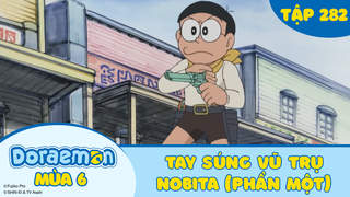 Doraemon S6 - Tập 282: Tay súng vũ trụ Nobita (Phần một)