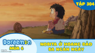Doraemon S6 - Tập 304: Nobita ở hoang đảo ba ngàn ngày