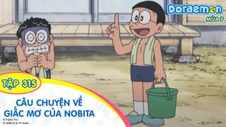 Doraemon S7 - Tập 315: Câu chuyện về giấc mơ của Nobita