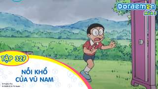 Doraemon S7 - Tập 327: Nỗi khổ của Vũ Nam 