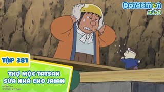 Doraemon S8 - Tập 381: Thợ mộc Tatsan sửa nhà cho Jaian