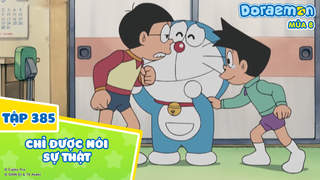 Doraemon S8 - Tập 385: Chỉ được nói sự thật