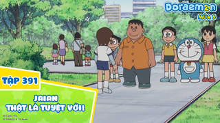 Doraemon S8 - Tập 391: Jaian thật là tuyệt vời!