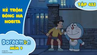 Doraemon S9 - Tập 453: Kẻ trộm bóng ma Nobita