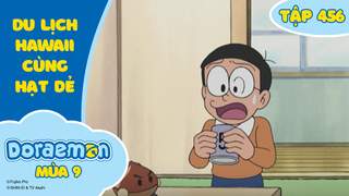 Doraemon S9 - Tập 456: Du lịch Hawaii cùng hạt dẻ