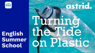 English Summer School - Tập 10: Turning The Tide On Plastic