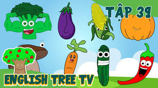 English Tree TV - Tập 39: I Am Ready For Veggies!