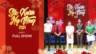 Sắc Xuân Hy Vọng - Full show: Ngày 1