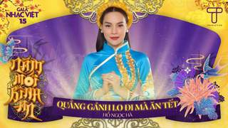 Gala Nhạc Việt 2021 - Hồ Ngọc Hà: Quẳng Gánh Lo Đi Mà Ăn Tết