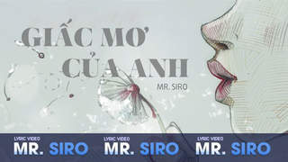 Mr. Siro - Lyrics video: Giấc mơ của anh