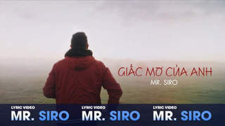 Mr. Siro - Lyrics video: Giấc mơ của anh