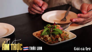 Nét ẩm thực Thái Lan: Gỏi cá trê