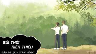 Đào Bá Lộc - Lyrics video: Gửi thời niên thiếu