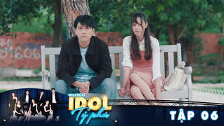 Idol Tỷ Phú - Tập 6: Chuyện 3 người