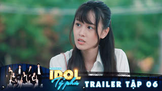 Idol Tỷ Phú - Trailer tập 6