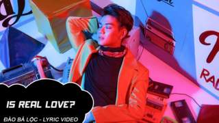 Đào Bá Lộc - Lyrics video: Is real love?
