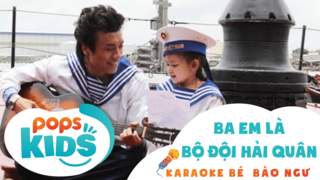 Karaoke bé Bào Ngư - Ba em là bộ đội hải quân