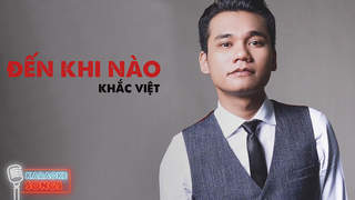 Khắc Việt - Karaoke: Đến khi nào