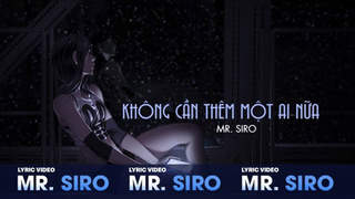 Mr. Siro - Lyrics video: Không cần thêm một ai nữa
