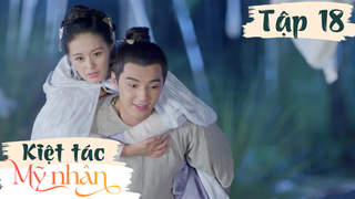 Kiệt Tác Mỹ Nhân - Tập 18