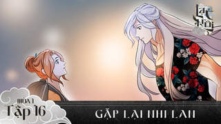 Lạc Trôi S1 - Tập 16: Gặp lại Nhi Lan