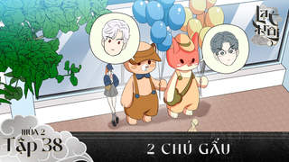 Lạc Trôi S2 - Tập 38: 2 chú gấu