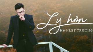 Hamlet Trương - Lyrics video: Ly hôn