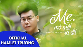 Hamlet Trương - Lyrics video: Mẹ mở mắt ra đi