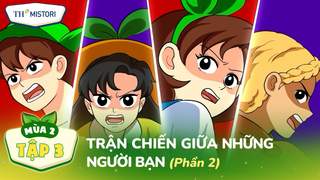 [Mùa 2] Biệt đội TH Squad - Tập 3.2: TRẬN CHIẾN GIỮA NHỮNG NGƯỜI BẠN