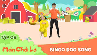 Mầm Chồi Lá dance - Tập 9: Bingo dog song