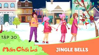 Mầm Chồi Lá - Tập 30: Jingle Bells