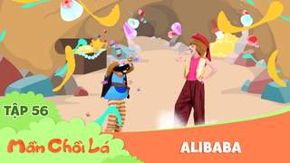 Mầm Chồi Lá - Tập 56: Alibaba