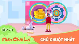 Mầm Chồi Lá - Tập 79: Chú chuột nhắt