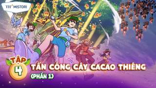 BIỆT ĐỘI TH SQUAD - TẬP 4 - PHẦN 1: TẤN CÔNG CÂY CACAO THIÊNG