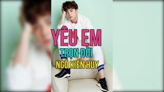 Ngô Kiến Huy - Karaoke: Yêu Em Trọn Đời (OST Yêu Đi, Đừng Sợ)