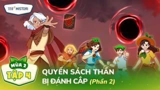 [Mùa 2] Biệt đội TH Squad - Tập 4.2: Quyển sách thần bị đánh cắp