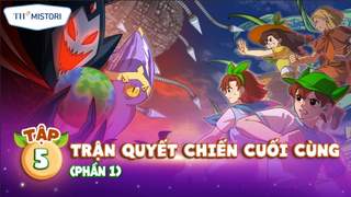 BIỆT ĐỘI TH SQUAD - TẬP 5 - PHẦN 1: TRẬN QUYẾT CHIẾN CUỐI CÙNG