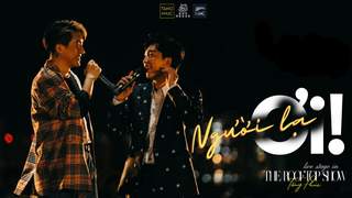 The Rooftop Show - Tăng Phúc ft. Châu Đăng Khoa: Người Lạ Ơi!