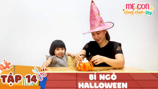 Mẹ Con Cùng Chơi DIY - Tập 14: Bí ngô Halloween