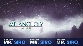 Mr. Siro - Lyrics video: Melancholy