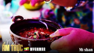 Nét ẩm thực Myanmar - Mì shan