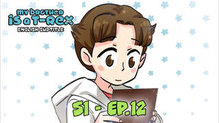 My Brother Is A T-Rex S1 (Engsub) - Ep 12: The truth reveals