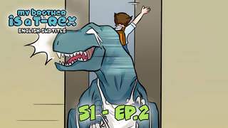 My Brother Is A T-Rex S1 (Engsub) - Ep 2: My friend's brother is a T-Rex