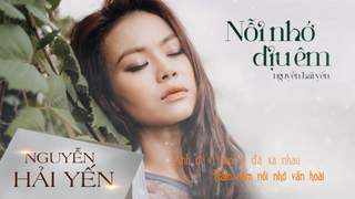 Nguyễn Hải Yến - Lyrics video: Nỗi nhớ dịu êm