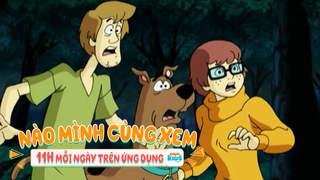 Nào Mình Cùng Xem - Tập 537: Scooby-Doo S1 (Tuyển tập 21) 