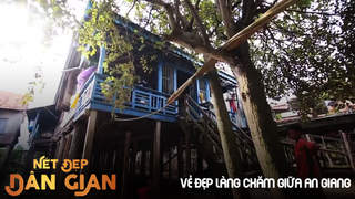 Nét đẹp dân gian - Vẻ đẹp làng Chăm ở An Giang